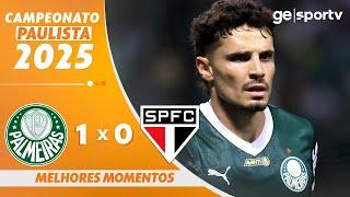 PALMEIRAS 1 X 0 SÃO PAULO | MELHORES MOMENTOS | CAMPEONATO PAULISTA 2025 | ge.globo