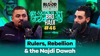 Bro Hajji | Rulers, Rebellion & the Najdi Dawah | Blood Brothers #46