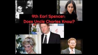 (38) 9th Earl Spencer: Does Uncle Charles Know?