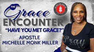 HAVE YOU MET GRACE?