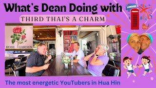 What's Dean Doing - Third Thai's a Charm - Interview at Rose Garden Soi 88 Hua Hin Thailand