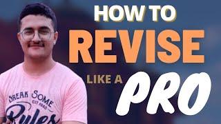 How to REVISE like a PRO| NTSE, CBSE, KVPY, JEE, NEET, Boards, UPSC| Shloak Vatsal|