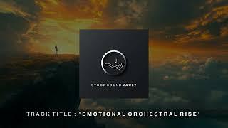 Emotional Orchestral Rise | Epic Royalty-Free Cinematic Music