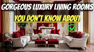 Explore Gorgeous Luxury Living Rooms: Sophisticated Spaces With Unmatched Elegance