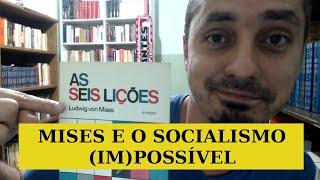 Ludwig von Mises e a (im)possibilidade do socialismo EP #14