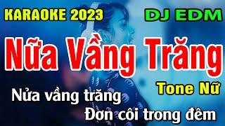 Karaoke Nữa Vầng Trăng Tone Nữ Remix | Beat DJ EDM | BASS CĂNG CỰC | Karaoke Gia Thịnh