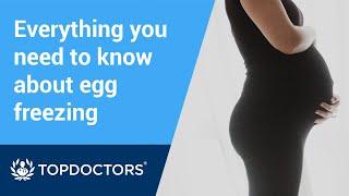 Everything you need to know about freezing your eggs