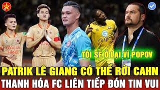 HLV POPOV Ở LẠI, THANH HÓA FC LẬP TỨC NHẬN TIN VUI, CAHN CHIA TAY SAO BỰ, LÊ GIANG CHƯA KÝ HĐ MỚI