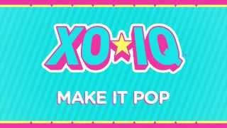 XO-IQ - Make It Pop [Official Audio | From the TV Series Make It Pop]