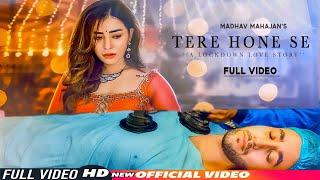 Tere Hone Se (Official Video) | Madhav Mahajan | Angela Krislinzki | Latest Hindi Songs 2020