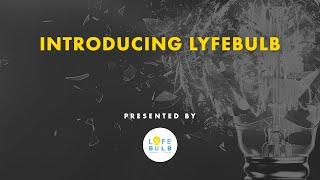 Introducing Lyfebulb: A Life Sciences-Living Empowerment Platform