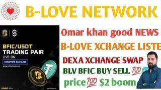 B-Love Network  BLV ALL XCHANGE LISTED BLV BFIC BUY SELL START BLV PRICE  $2 BOOM