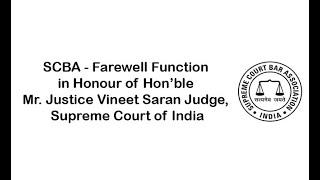 SCBA - FAREWELL FUNCTION IN HONOUR OF HON'BLE MR. JUSTICE VINEET SARAN ON 10.05.2022