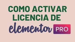 como activar licencia de Elementor