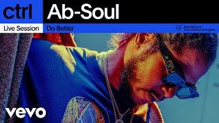 Ab-Soul - Do Better (Live Session) | Vevo ctrl