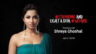 LIVE with Shreya Ghoshal - #StayHome and light a diya #WithMe - Sunday 7:30 PM