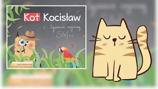 KOT KOCISŁAW i TAJEMNICA ZAGINIONEJ STEFCI | bajka o kocie | bajki dla dzieci | zagadki | audiobook