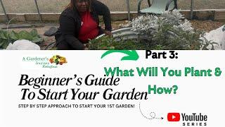 How to Start Your First Garden-Part 3 (6 Part Series)