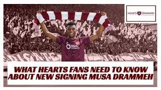 What do Hearts fans need to know about new signing Musa Drammeh?