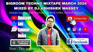 Bigroom Techno Mixtape 2024 | March 2024 | Dj Abhishek Massey | World Music | Club Remixes | Mashups
