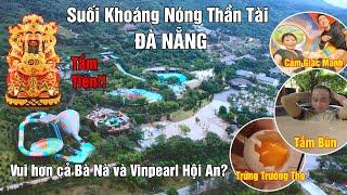 Khám Phá SUỐI KHOÁNG NÓNG THẦN TÀI - ĐÀ NẴNG, vui hơn cả Bà Nà và Vinpearl Hội An!!! [[Chi tiết]]