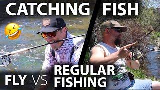 Catching Fish - FLY Fishing vs. Regular Fishing  Part 2