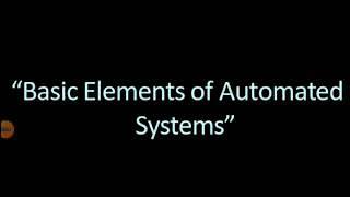 Basic elements of an automated system