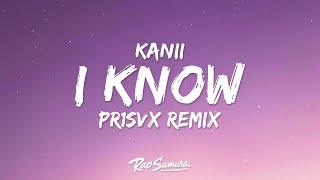 Kanii - I Know PR1SVX Remix (Lyrics)