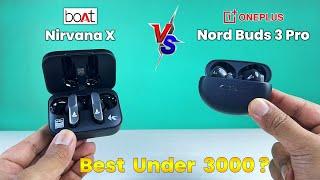 Boat Nirvana X VS Oneplus Nord Buds 3 Pro  TWS Under 3000  Nord Buds 3 Pro VS Boat Nirvana X