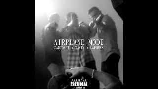 Airplane Mode - Zartosht x Tanin ft Lafghan  ( prod by BTM Soundz )