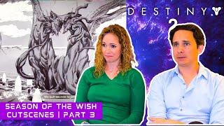 Destiny 2 Season of the Wish All Cutscenes Reaction | Part 3