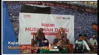 Kajian Islam | Muslimah Pejuang Hijrah