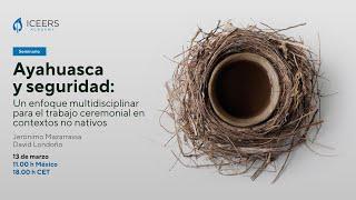 Ayahuasca y seguridad: enfoque multidisciplinar para el trabajo ceremonial en contextos no nativos