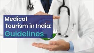 Guidelines For Medical Tourists in India