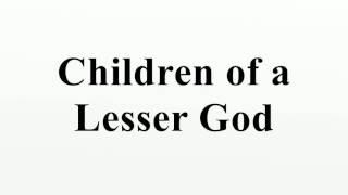 Children of a Lesser God