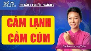 CẢM LẠNH, CẢM CÚM - DIỆN CHẨN TỰ CHỮA BỆNH THÔNG THƯỜNG - CHÀO BUỔI SÁNG SỐ 76 -  THẦY THUỐC TỰ THÂN