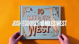 Josh Edgoose - 10 Miles West