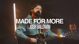 Josh Baldwin - Made For More | Exclusive Performance