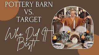 POTTERY BARN VS. TARGET   WHO DID IT BETTER | THANKSGIVING TABLESCAPE