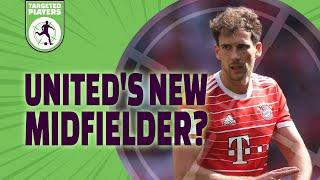 LEON GORETZKA: Highlights of a Midfielder Wanted By Manchester United