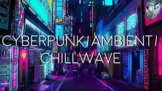 NEO TOKYO - Cyberpunk/Ambient/Chillwave Mix