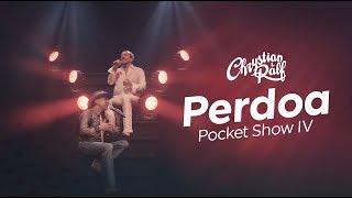 Chrystian & Ralf - Pocket Show 4 - Perdoa