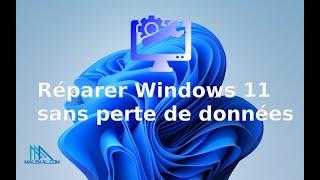 Réparer Windows 11 sans perte donnés (sans CD/sans clé USB)