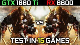 GTX 1660 Ti vs RX 6600 | Test in 15 Games at 1080p | Performance Battle!  | 2023