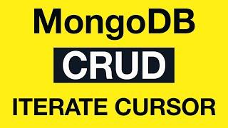 MongoDB CRUD Operations: 14 Iterate Cursor in MongoDB Shell