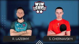 22:20 Ruslan Lazebnyi - Serhii Cherniavskyi West 5 WIN CUP 23.08.2024 | Table Tennis WINCUP