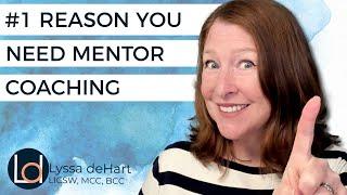 #1 Reason You NEED Mentor Coaching