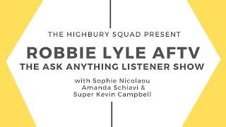 ROBBIE LYLE FROM AFTV | THE ASK ANYTHING LISTENER SHOW!