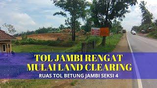 Tol Jambi Rengat Mulai Land Clearing | Tol Betung Jambi Seksi 4 | 25 Mei 2024