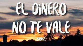 Maka - El Dinero No Te Vale (Letra/Lyrics)